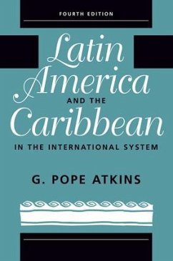 Latin America And The Caribbean In The International System - Atkins, G Pope