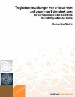 Traglastuntersuchungen von unbewehrten und bewehrten Betonstrukturen auf der Grundlage eines Objektiven Werkstoffgesetze - Winkler, Bernhard Josef