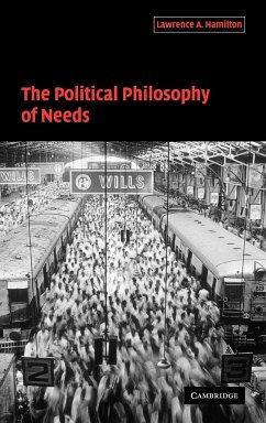 The Political Philosophy of Needs - Hamilton, Lawrence; Hamilton, Lawrence A.; Lawrence a., Hamilton