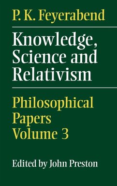 Knowledge, Science and Relativism - Feyerabend, Paul