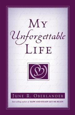 My Unforgettable Life - Oberlander, June R.