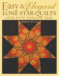 Easy & Elegant Lone Star Quilts - Stutz, Shirley