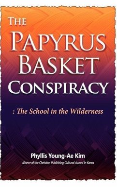 The Papyrus Basket - Kim, Phyllis Young-Ae