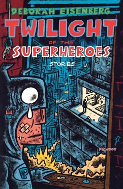 Twilight of the Superheroes - Eisenberg, Deborah
