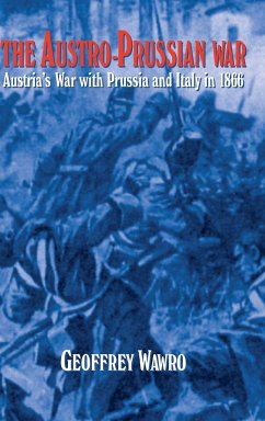 The Austro-Prussian War - Wawro, Geoffrey