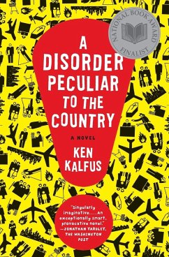 A Disorder Peculiar to the Country - Kalfus, Ken