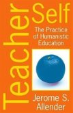 Teacher Self: The Practice of Humanistic Education