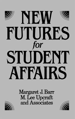 New Futures for Student Affairs - Barr, Margaret J; Upcraft, M Lee