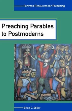 Preaching Parables to Postmoderns - Stiller, Brian C