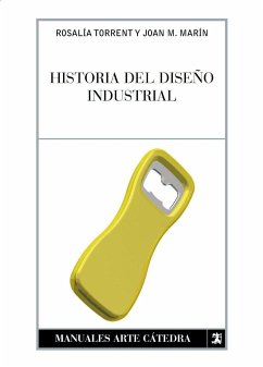 Historia del diseño industrial - Torrent, Rosalía; Marín Torres, J. M.