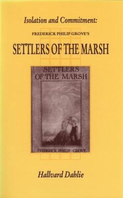 Isolation and Commitment: F.P. Grove's Settlers of the Marsh - Dahlie, Hallvard