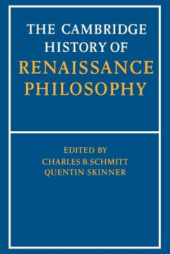 The Cambridge History of Renaissance Philosophy - Schmitt, C. B. / Skinner, Quentin / Kessler, Eckhard / Kraye, Jill (eds.)