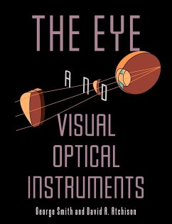 The Eye and Visual Optical Instruments - Smith, George; George, Smith; David a., Atchison