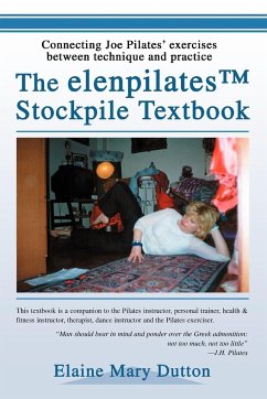 The elenpilatesTM Stockpile Textbook - Dutton, Elaine Mary