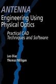 Antenna Engineering Using Physical Optics: Practical CAD Techniques and Software