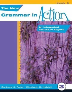 New Grammar in Action 3: An Integrated Course in English - Foley, Barbara H.; Neblett, Elizabeth R.