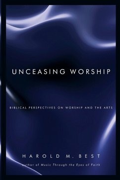 Unceasing Worship - Best, Harold M