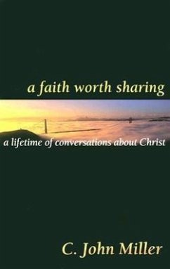 A Faith Worth Sharing - Miller, C John