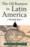 The Oil Business in Latin America: The Early Years