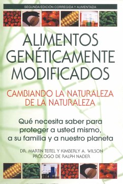 Alimentos Genéticamente Modificados: Cambiando La Naturaleza de la Naturaleza - Teitel, Martin; Wilson, Kimberly A