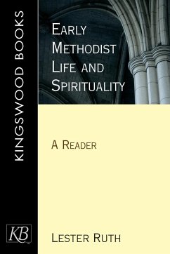 Early Methodist Life and Spirituality - Ruth, Lester