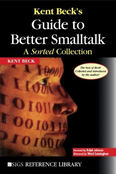 Kent Beck's Guide to Better Smalltalk Kent Beck's Guide to Better Smalltalk
