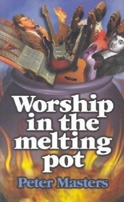 Worship in the Melting Pot - Masters, Peter