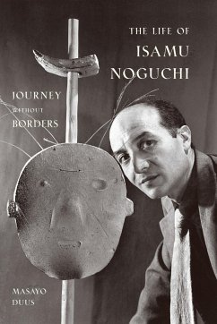 The Life of Isamu Noguchi - Duus, Masayo