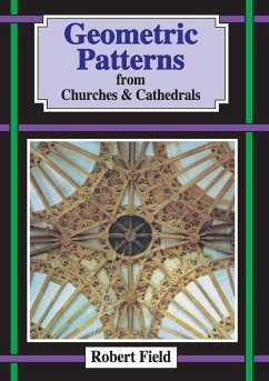 Geometric Patterns in Churches and Cathedrals - Field, Robert