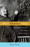 Albert Einstein's Vision: Remarkable Discoveries That Shaped Modern Science