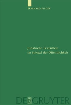 Juristische Textarbeit im Spiegel der Öffentlichkeit - Felder, Ekkehard