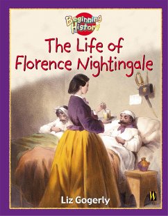 Beginning History: The Life Of Florence Nightingale - Gogerly, Liz