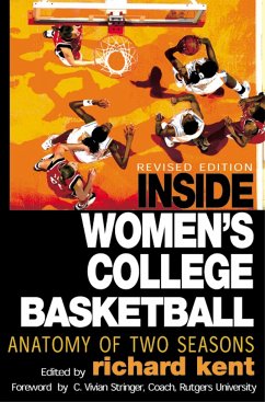 Inside Women's College Basketball: Anatomy of Two Seasons - Kent, Richard