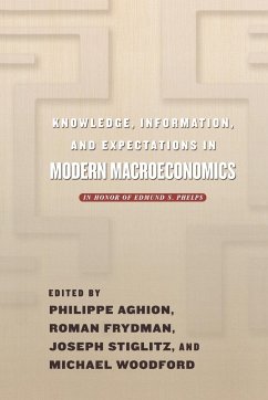 Knowledge, Information, and Expectations in Modern Macroeconomics - Aghion, Philippe / Frydman, Roman / Stiglitz, Joseph / Woodford, Michael (eds.)