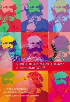 Why Read Marx Today? - Wolff, Jonathan (, Professor of Philosophy at University College Lon