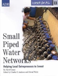 Water for All Series 13: Small Piped Water Networks: Helping Local Entrepreneurs to Invest - Conan, Herve; Conan, Hervi; Van Heeswijk, Jan P. M.