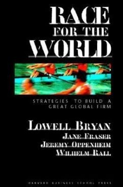 Race for the World: Countdown to Build a Great Global Firm - Bryan, Lowell; Rall, Wilhelm; Oppenheim, Jeremy