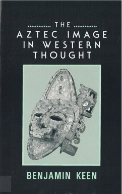 The Aztec Image in Western Thought - Keen, Benjamin