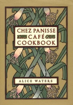 Chez Panisse Cafe Cookbook - Waters, Alice L.