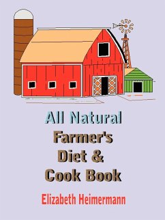 All Natural Farmer's Diet and Cook Book