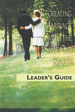 Recreating Marriage with the Same Old Spouse - Bender, Sandra Gray