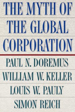 The Myth of the Global Corporation - Doremus, Paul; Keller, William W.; Pauly, Louis W.