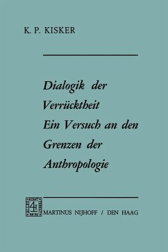 Dialogik der Verrücktheit ein Versuch an den Grenzen der Anthropologie - Kisker, Karl P.
