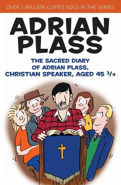 The Sacred Diary of Adrian Plass, Christian Speaker, Aged 45 3/4 - Plass, Adrian