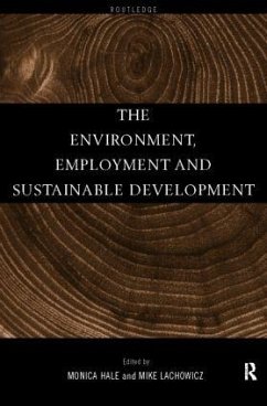 The Environment, Employment and Sustainable Development - Hale, Monica / Lachowicz, Mike (eds.)