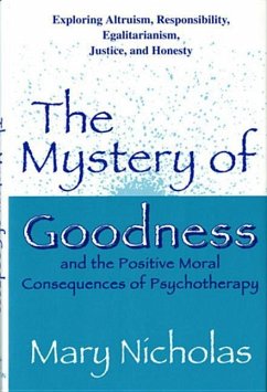 The Mystery of Goodness and the Positive Moral Consequences of Psychotherapy - Nicholas, Mary W.