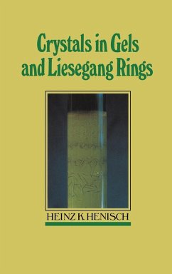 Crystals in Gels and Liesegang Rings - Henisch, Heinz K.; Heinz K., Henisch