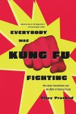 Everybody Was Kung Fu Fighting Everybody Was Kung Fu Fighting