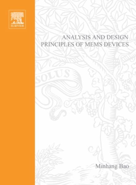 Analysis and Design Principles of MEMS Devices Analysis and Design Principles of MEMS Devices