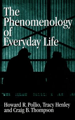 The Phenomenology of Everyday Life - Pollio, Howard R.; Henley, Tracy B.; Thompson, Craig B.